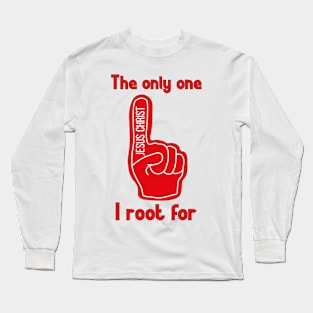 the only one I root for Jesus Christ Long Sleeve T-Shirt